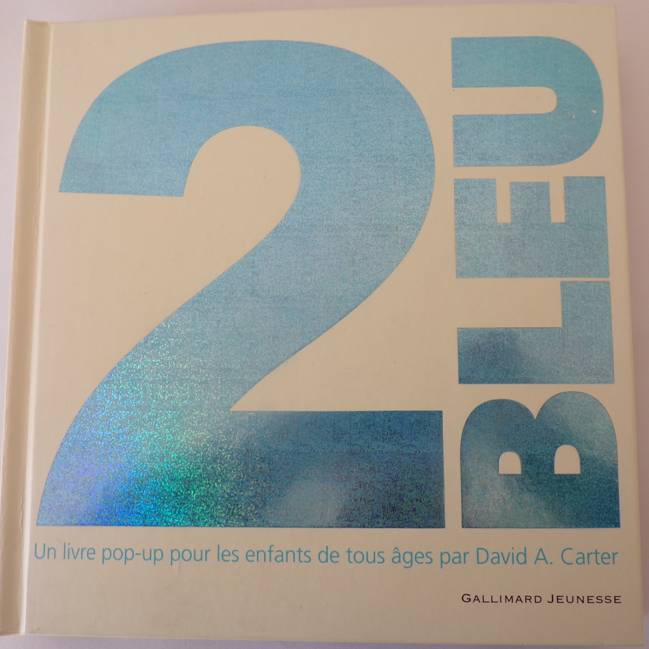  2 BLEU - Un livre pop-up pour les enfants de tous âges -  Carter,David A. - Livres